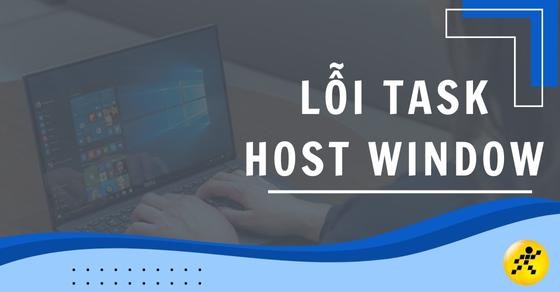 Huong Dan 8 Cach Khac Phuc Loi Task Host Window Thumb 560x292