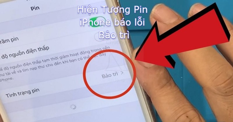 Tình trạng iPhone báo lỗi pin bảo trì là gì ? có nguy hiểm không