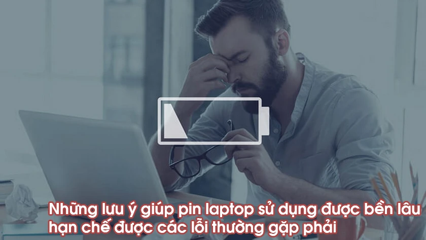 Những lỗi pin laptop thường gặp và cách khắc phục hiệu quả nhất